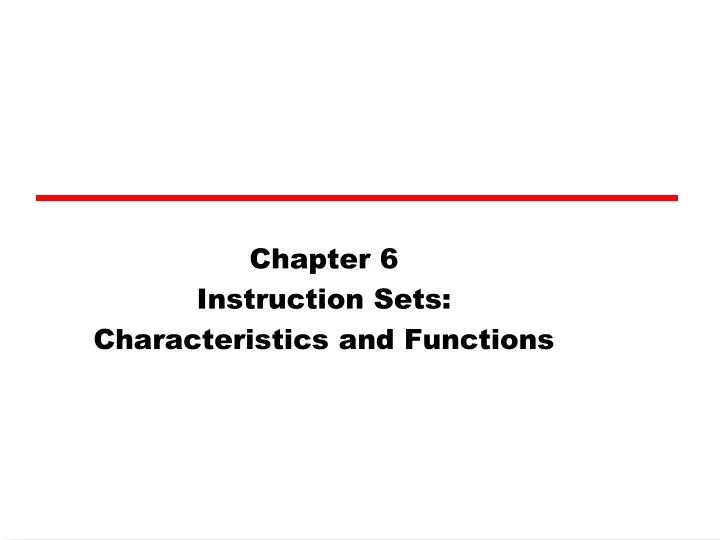 chapter 6 instruction sets characteristics and functions