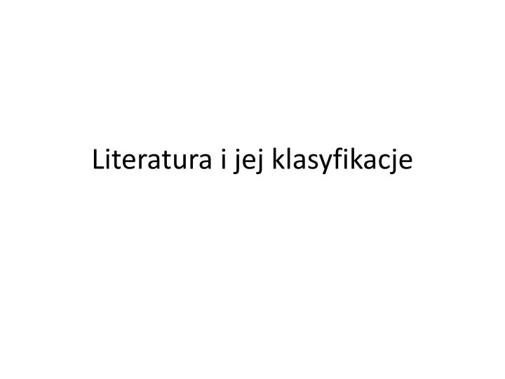 literatura i jej klasyfikacje