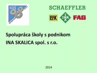 Spolupráca školy s podnikom INA SKALICA spol. s r.o.