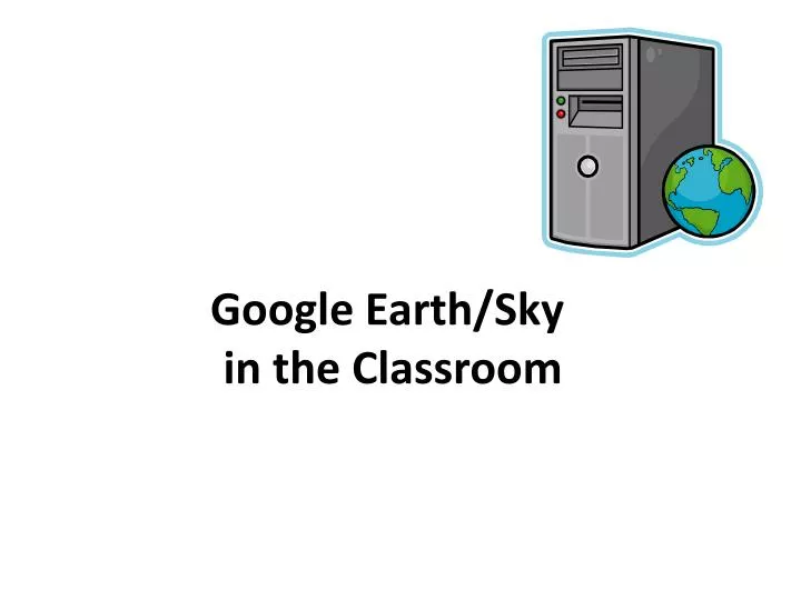 google earth sky in the classroom