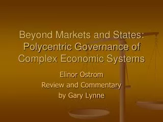 Beyond Markets and States: Polycentric Governance of Complex Economic Systems