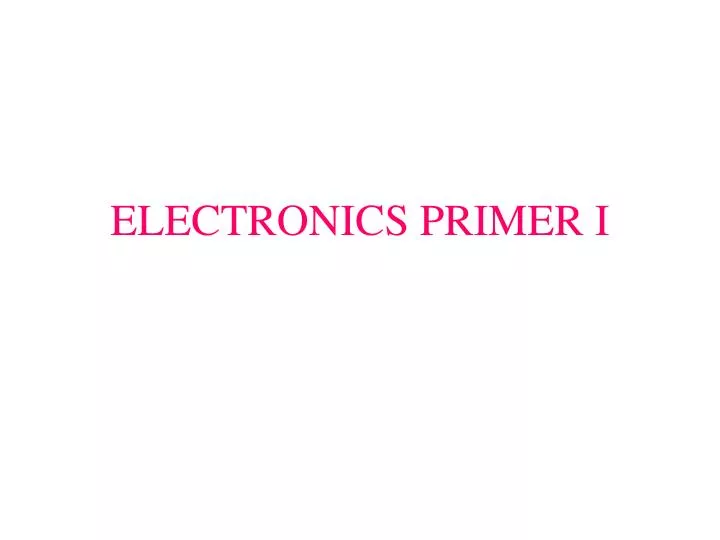 electronics primer i