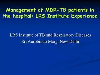 Management of MDR-TB patients in the hospital: LRS Institute Experience