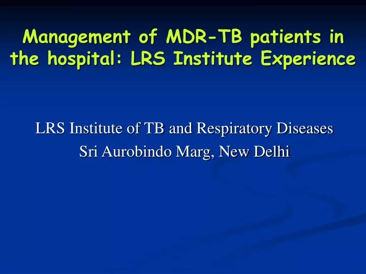 management of mdr tb patients in the hospital lrs institute experience