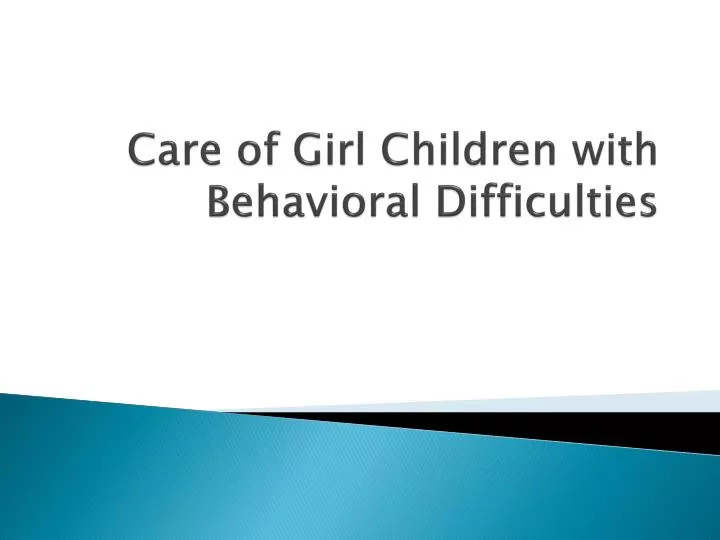 care of girl children with behavioral difficulties