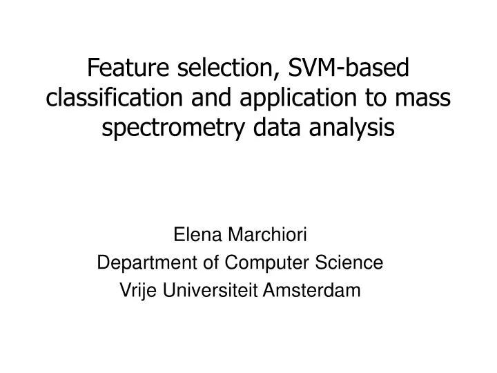 feature selection svm based classification and application to mass spectrometry data analysis
