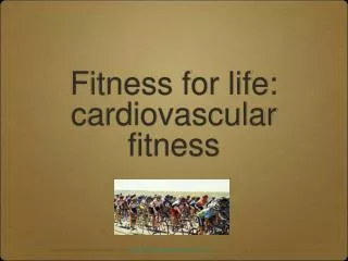 Fitness for life: cardiovascular fitness