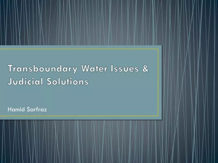transboundary water issues judicial solutions