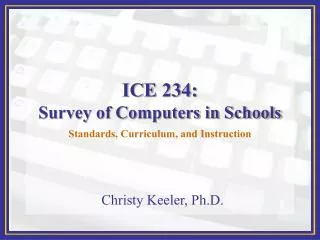 ICE 234: Survey of Computers in Schools