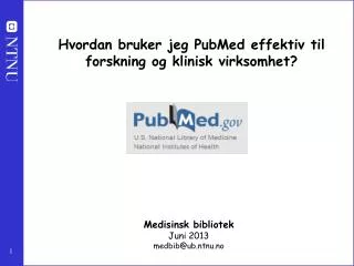 Hvordan bruker jeg PubMed effektiv til forskning og klinisk virksomhet?