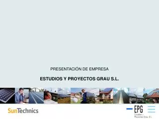 PRESENTACIÓN DE EMPRESA ESTUDIOS Y PROYECTOS GRAU S.L.