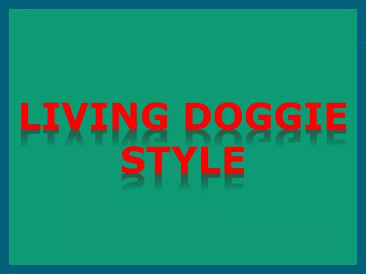 living doggie style