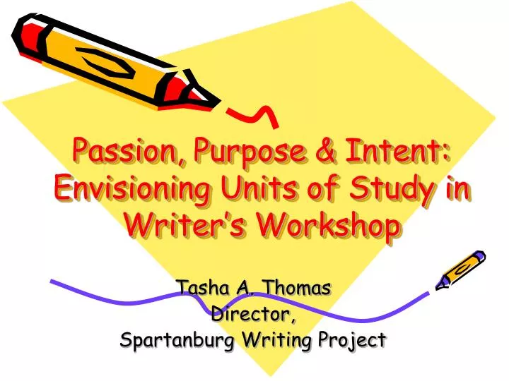 passion purpose intent envisioning units of study in writer s workshop