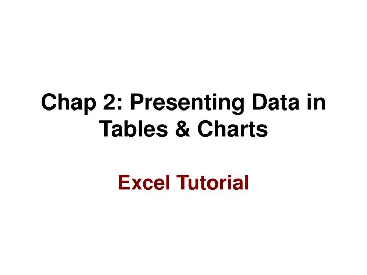 chap 2 presenting data in tables charts
