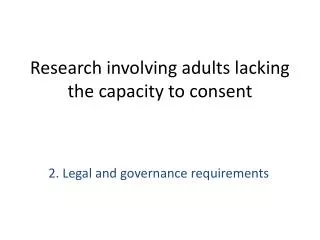Research involving adults lacking the capacity to consent