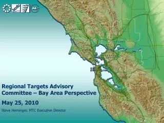 Regional Targets Advisory Committee – Bay Area Perspective May 25, 2010