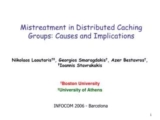 Mistreatment in Distributed Caching Groups: Causes and Im plications