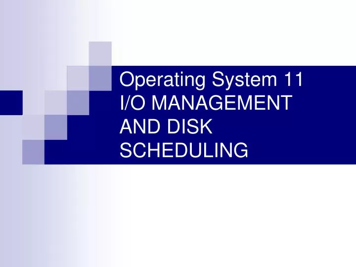 operating system 11 i o management and disk scheduling