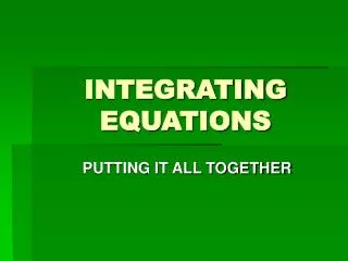 INTEGRATING EQUATIONS