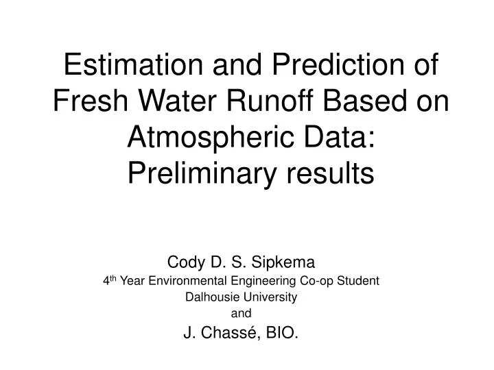 estimation and prediction of fresh water runoff based on atmospheric data preliminary results