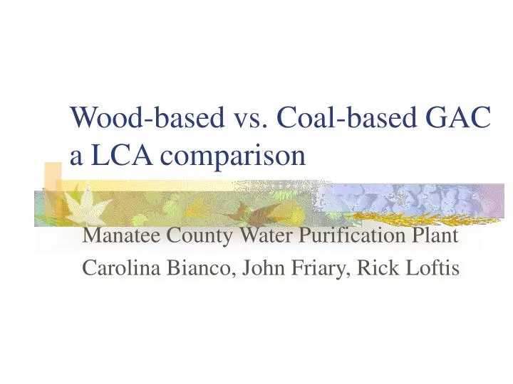 wood based vs coal based gac a lca comparison