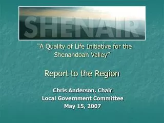 “A Quality of Life Initiative for the Shenandoah Valley” Report to the Region