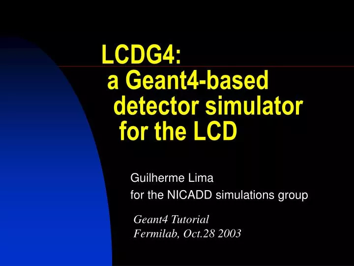 lcdg4 a geant4 based detector simulator for the lcd