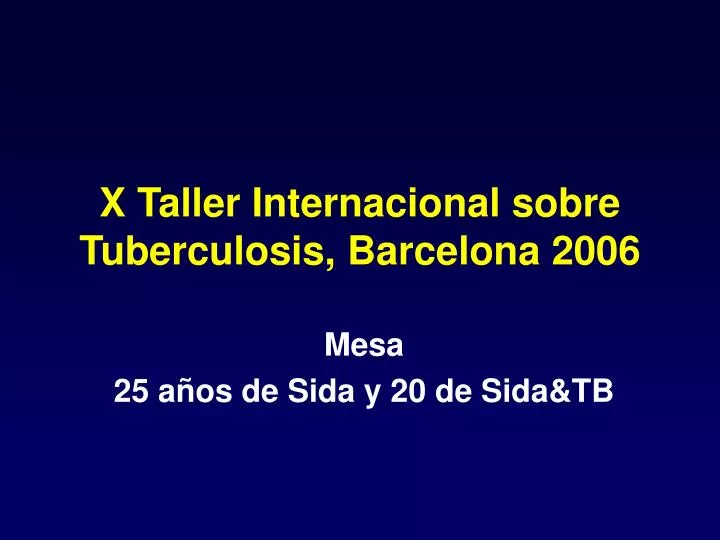 x taller internacional sobre tuberculosis barcelona 2006