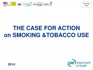 THE CASE FOR ACTION on SMOKING &amp;TOBACCO USE