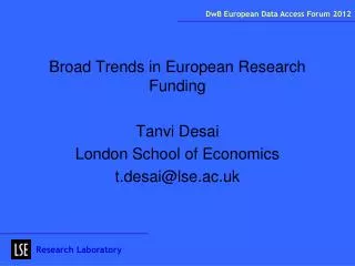 Broad Trends in European Research Funding Tanvi Desai London School of Economics