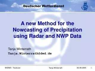 A new Method for the Nowcasting of Precipitation using Radar and NWP Data