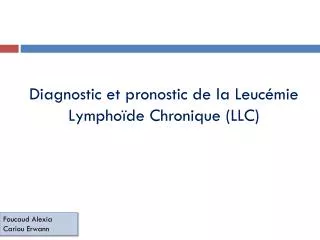 diagnostic et pronostic de la leuc mie lympho de chronique llc