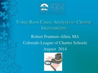 Using Root Cause Analysis to Choose Interventions