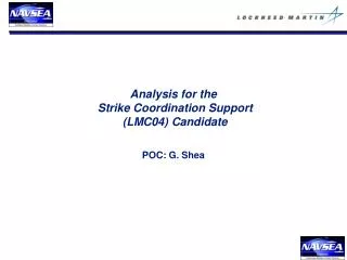 Analysis for the Strike Coordination Support (LMC04) Candidate