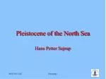 Pleistocene of the North Sea