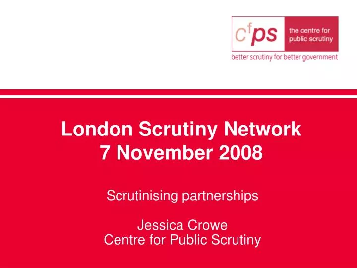 london scrutiny network 7 november 2008