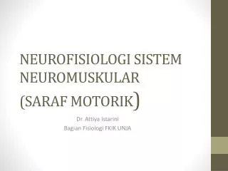 NEUROFISIOLOGI SISTEM NEUROMUSKULAR (SARAF MOTORIK )