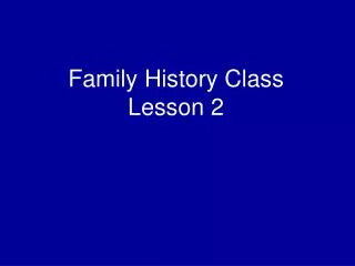 Family History Class Lesson 2