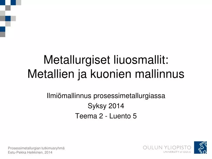 metallurgiset liuosmallit metallien ja kuonien mallinnus