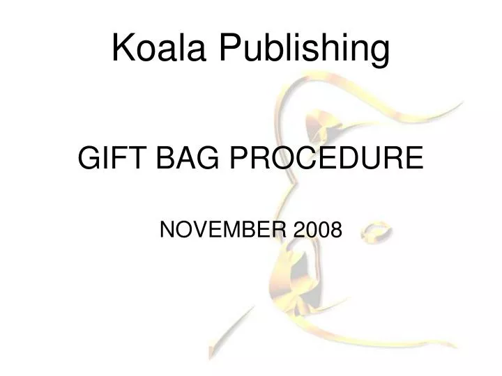 gift bag procedure