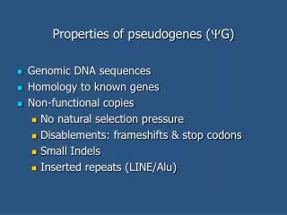 Properties of pseudogenes ( ?G)