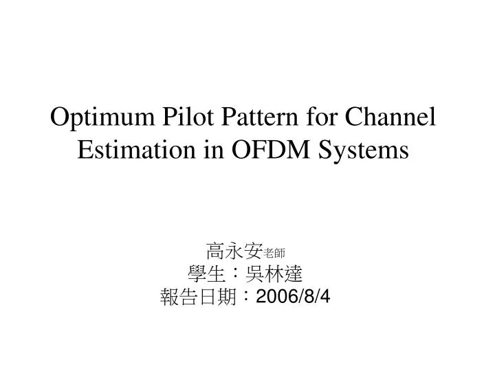 optimum pilot pattern for channel estimation in ofdm systems