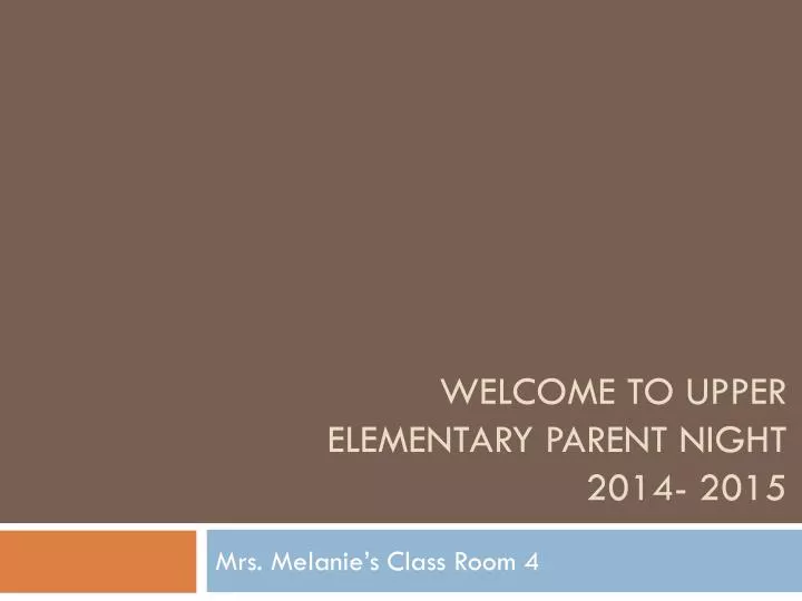 welcome to upper elementary parent night 2014 2015