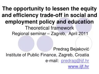 Predrag Bejakovi? Institute of Public Finance, Zagreb, Croatia e-mail: predrag@ijf.hr ijf.hr