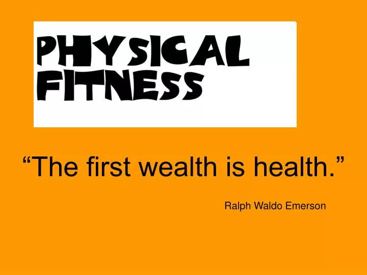 the first wealth is health ralph waldo emerson