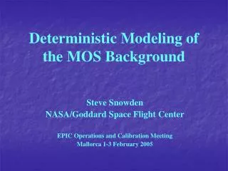 Deterministic Modeling of the MOS Background