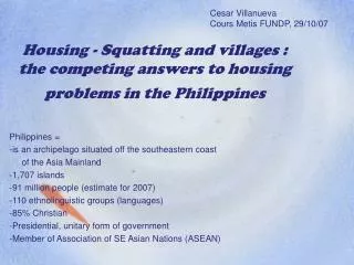 Housing - Squatting and villages : the competing answers to housing problems in the Philippines