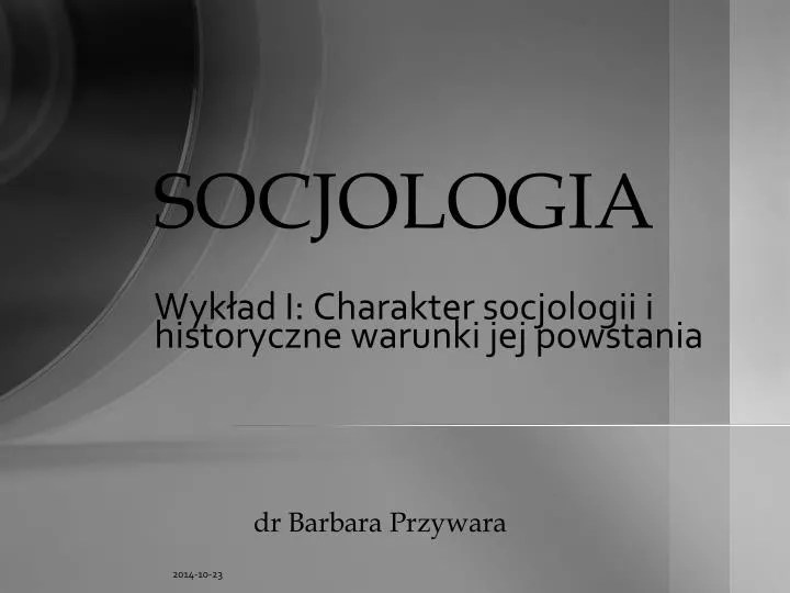 socjologia wyk ad i charakter socjologii i historyczne warunki jej powstania