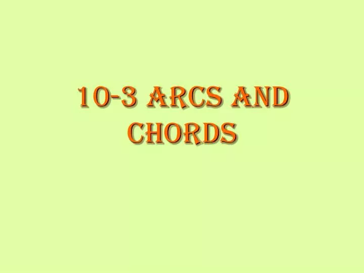 10 3 arcs and chords