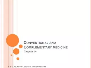 Conventional and Complementary medicine